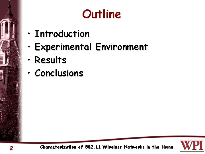 Outline • • 2 Introduction Experimental Environment Results Conclusions Characterization of 802. 11 Wireless