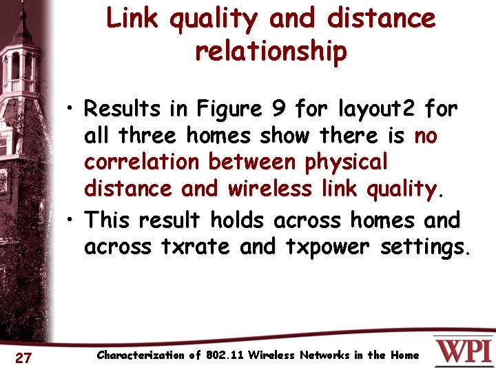 Link quality and distance relationship • Results in Figure 9 for layout 2 for