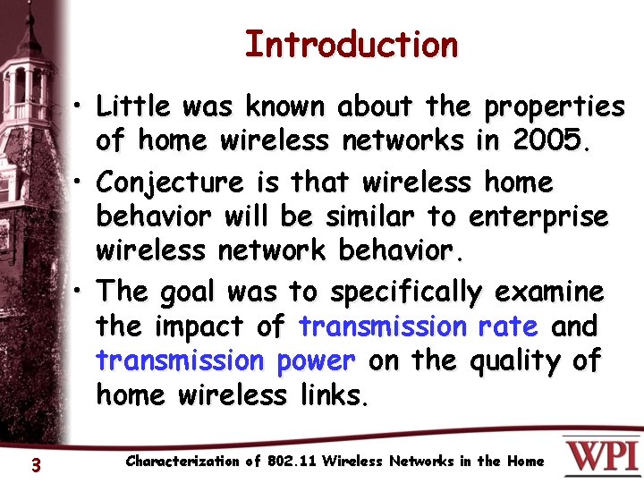 Introduction • Little was known about the properties of home wireless networks in 2005.