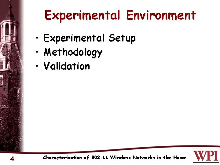 Experimental Environment • • • 4 Experimental Setup Methodology Validation Characterization of 802. 11