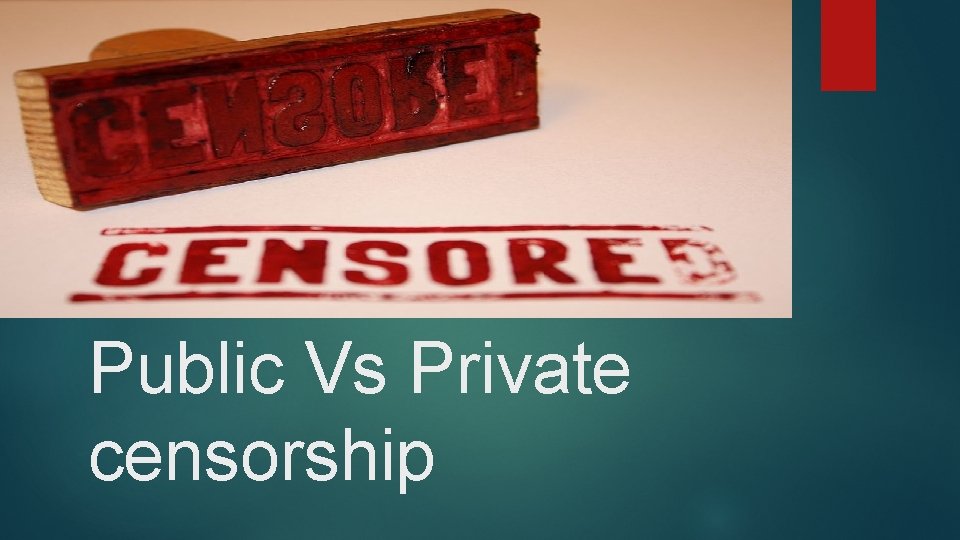 Public Vs Private censorship 