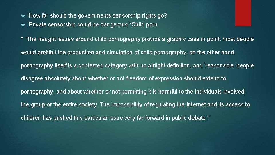  How far should the governments censorship rights go? Private censorship could be dangerous