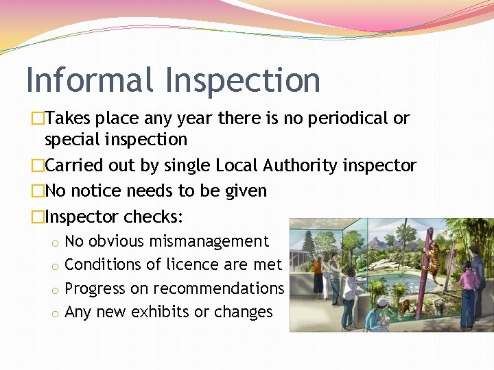 Informal Inspection �Takes place any year there is no periodical or special inspection �Carried