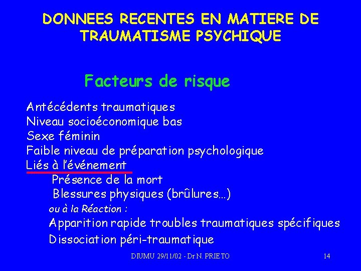 DONNEES RECENTES EN MATIERE DE TRAUMATISME PSYCHIQUE Facteurs de risque Antécédents traumatiques Niveau socioéconomique