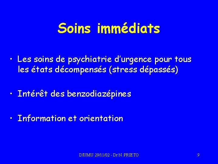 Soins immédiats • Les soins de psychiatrie d’urgence pour tous les états décompensés (stress