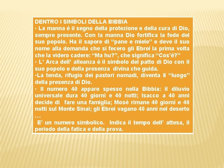 DENTRO I SIMBOLI DELLA BIBBIA • La manna è il segno della protezione e