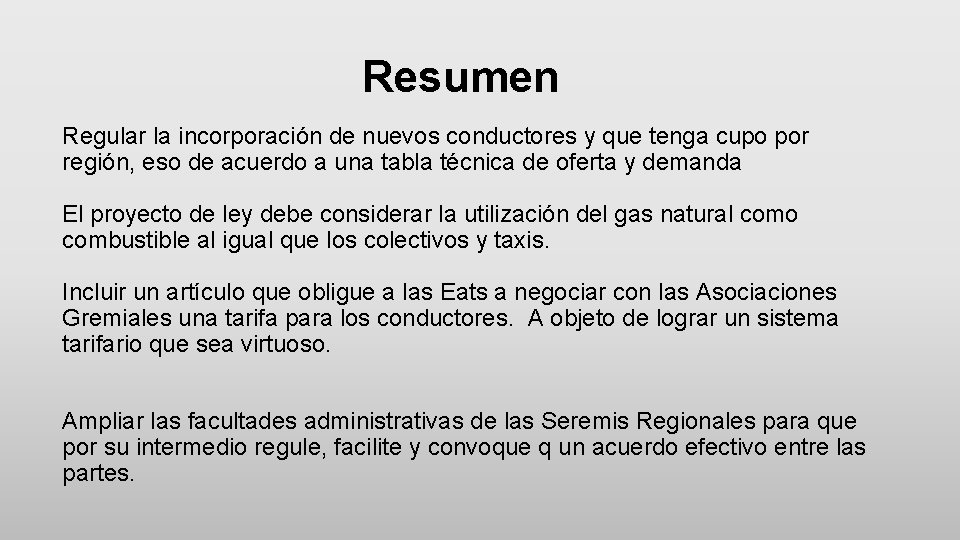 Resumen Regular la incorporación de nuevos conductores y que tenga cupo por región, eso