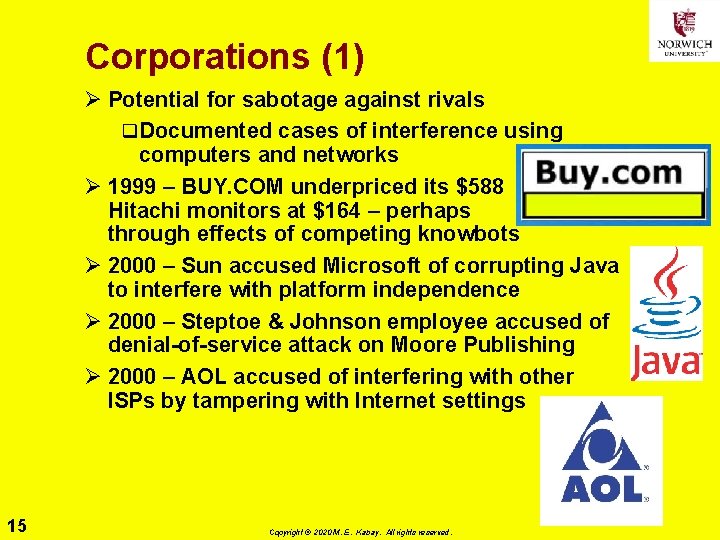 Corporations (1) Ø Potential for sabotage against rivals q Documented cases of interference using