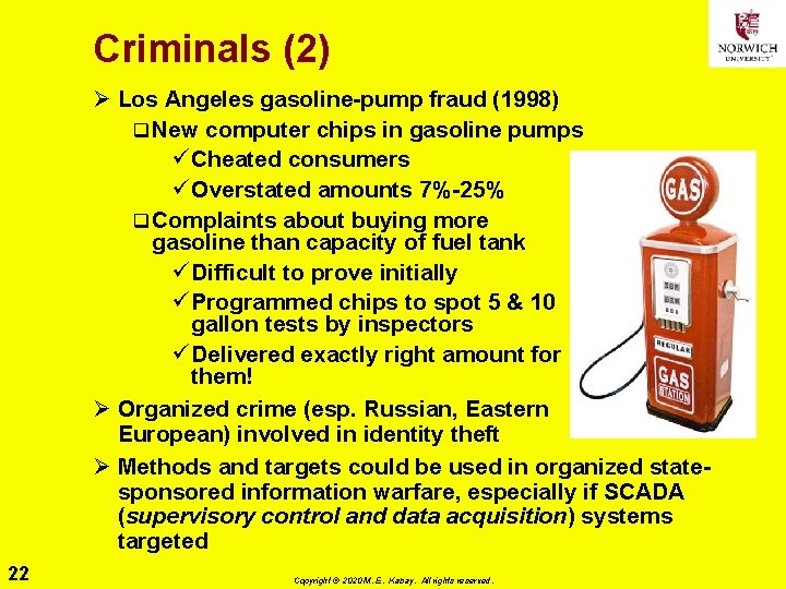 Criminals (2) Ø Los Angeles gasoline-pump fraud (1998) q New computer chips in gasoline