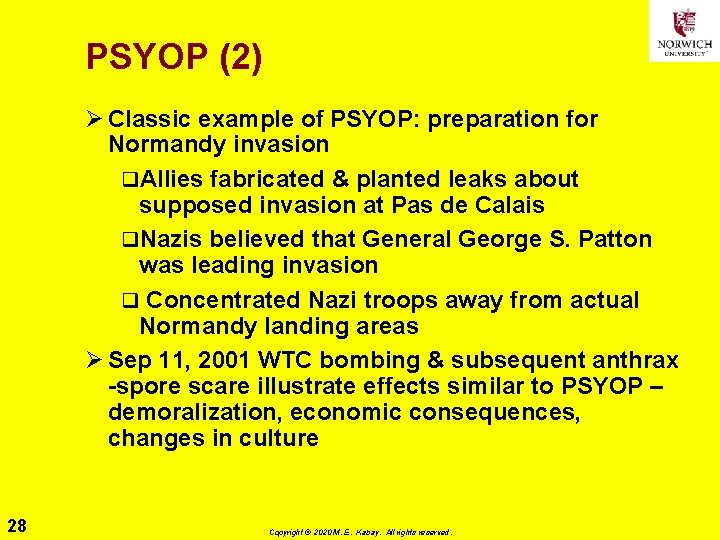 PSYOP (2) Ø Classic example of PSYOP: preparation for Normandy invasion q. Allies fabricated