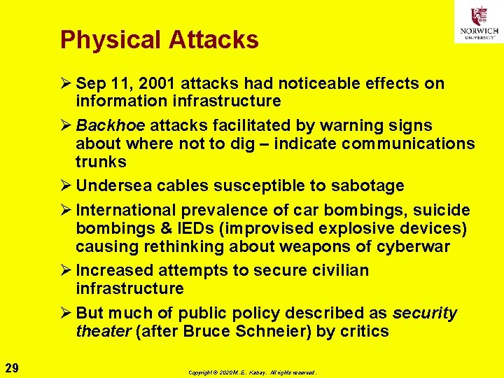 Physical Attacks Ø Sep 11, 2001 attacks had noticeable effects on information infrastructure Ø