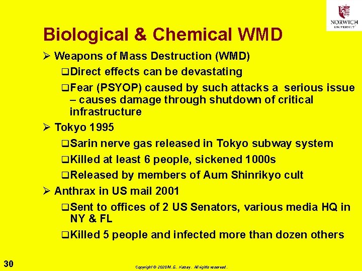 Biological & Chemical WMD Ø Weapons of Mass Destruction (WMD) q Direct effects can