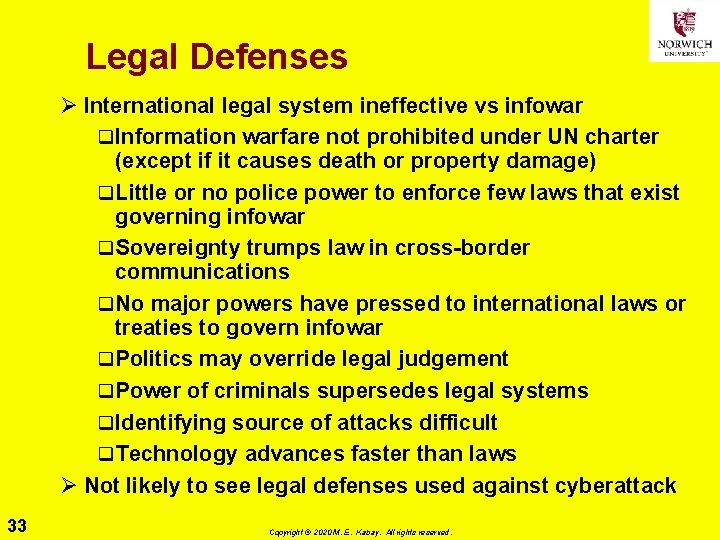 Legal Defenses Ø International legal system ineffective vs infowar q Information warfare not prohibited