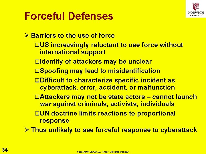 Forceful Defenses Ø Barriers to the use of force q. US increasingly reluctant to