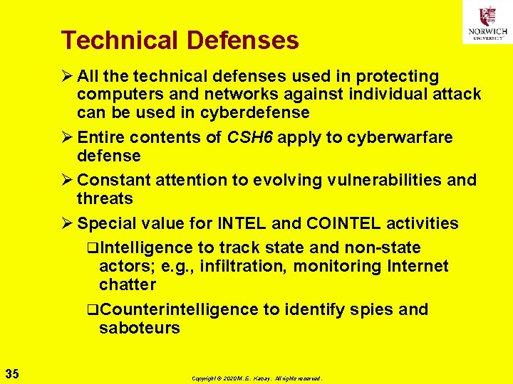 Technical Defenses Ø All the technical defenses used in protecting computers and networks against