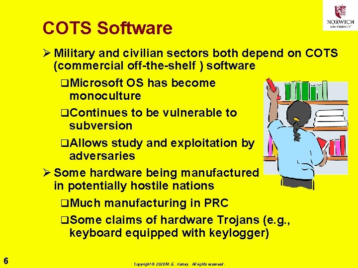 COTS Software Ø Military and civilian sectors both depend on COTS (commercial off-the-shelf )
