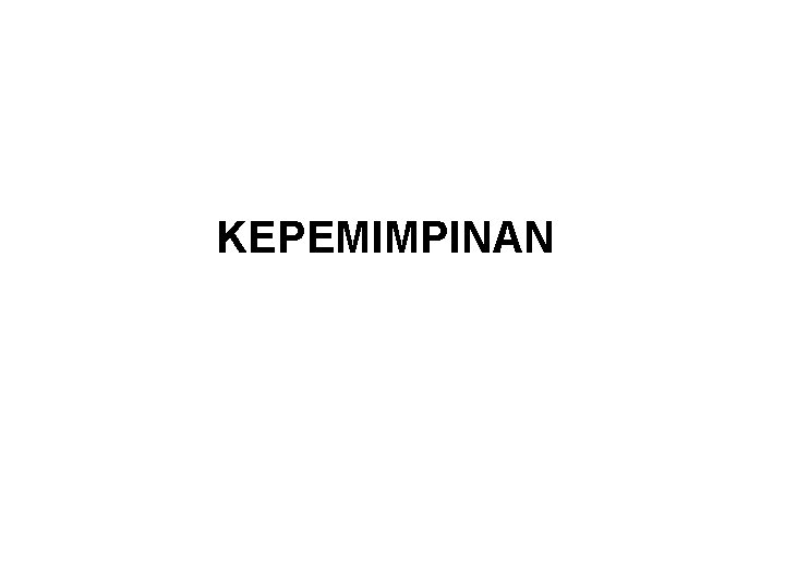 KEPEMIMPINAN ARTI PENTINGNYA ORGANISASI & METODE 17/6 