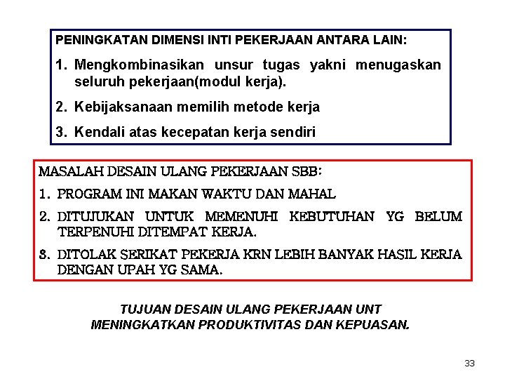 PENINGKATAN DIMENSI INTI PEKERJAAN ANTARA LAIN: 1. Mengkombinasikan unsur tugas yakni menugaskan seluruh pekerjaan(modul