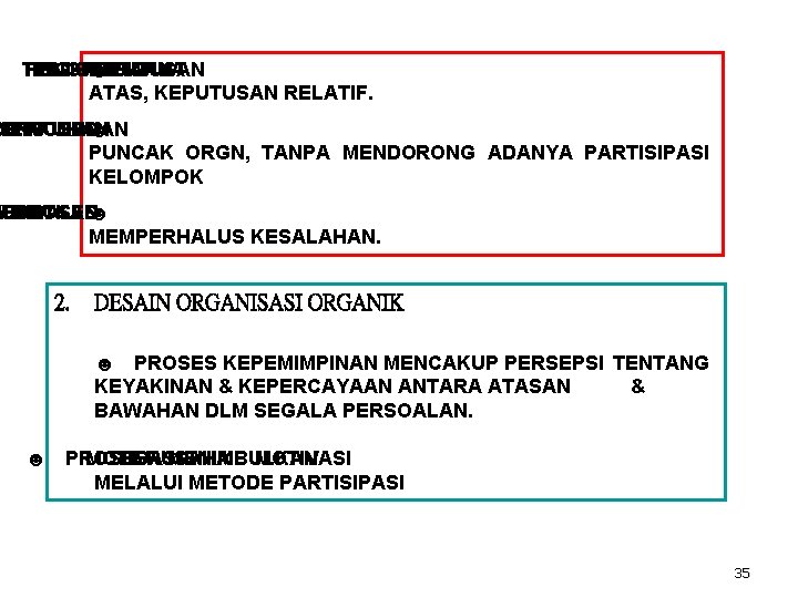 TINGKAT PENGAMBILAN PROSES KEPUTUSAN ☻ DIHANYA ATAS, KEPUTUSAN RELATIF. T PENYUSUNAN DILAKUKAN DIPROSES TUJUAN