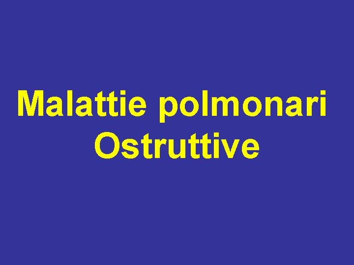 Malattie polmonari Ostruttive 