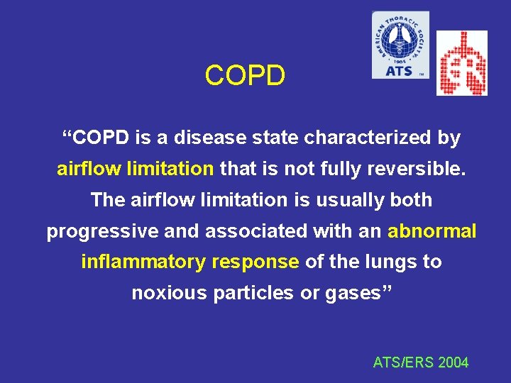 COPD “COPD is a disease state characterized by airflow limitation that is not fully