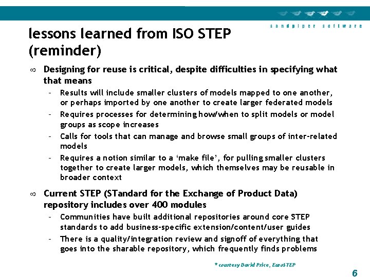 lessons learned from ISO STEP (reminder) ¥ Designing for reuse is critical, despite difficulties