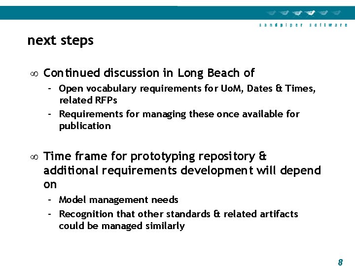 next steps ¥ Continued discussion in Long Beach of – Open vocabulary requirements for
