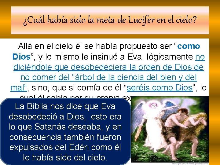 ¿Cuál había sido la meta de Lucifer en el cielo? Allá en el cielo