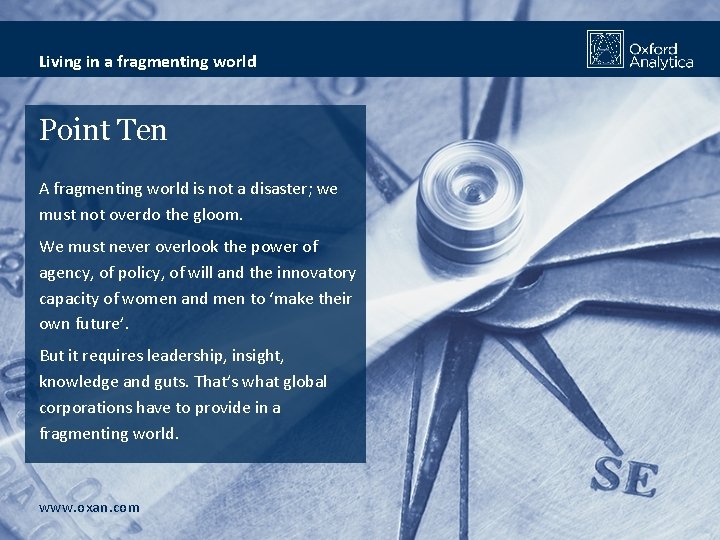 Living in a fragmenting world Point Ten A fragmenting world is not a disaster;