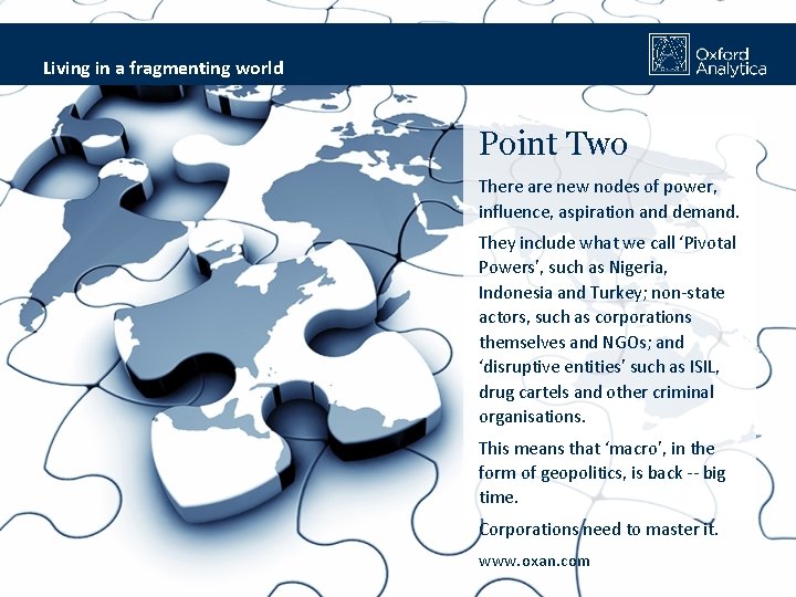 Living in a fragmenting world Point Two There are new nodes of power, influence,