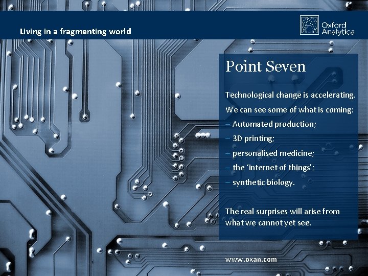Living in a fragmenting world Point Seven Technological change is accelerating. We can see