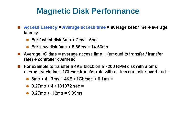 Magnetic Disk Performance n Access Latency = Average access time = average seek time