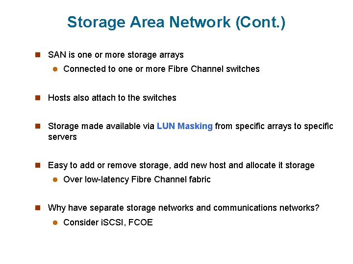 Storage Area Network (Cont. ) n SAN is one or more storage arrays l