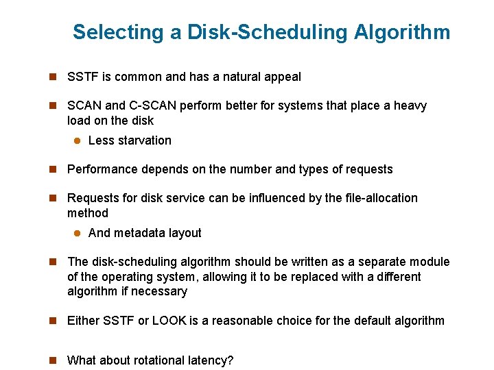 Selecting a Disk-Scheduling Algorithm n SSTF is common and has a natural appeal n