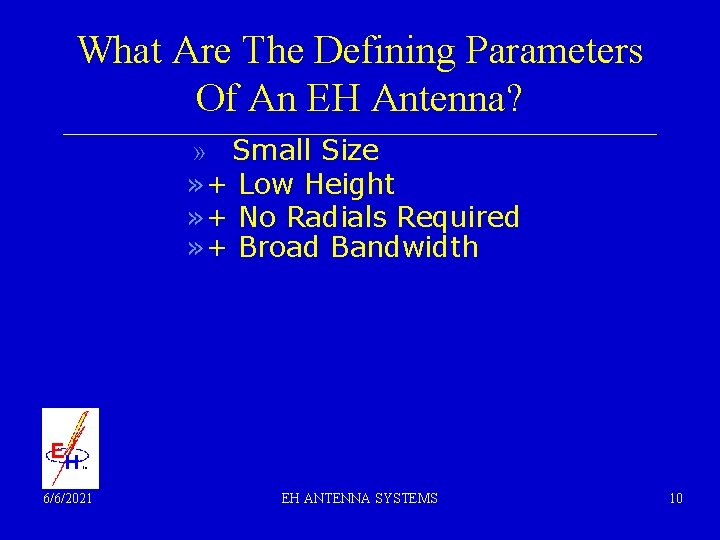 What Are The Defining Parameters Of An EH Antenna? __________________________________________________ » Small Size »