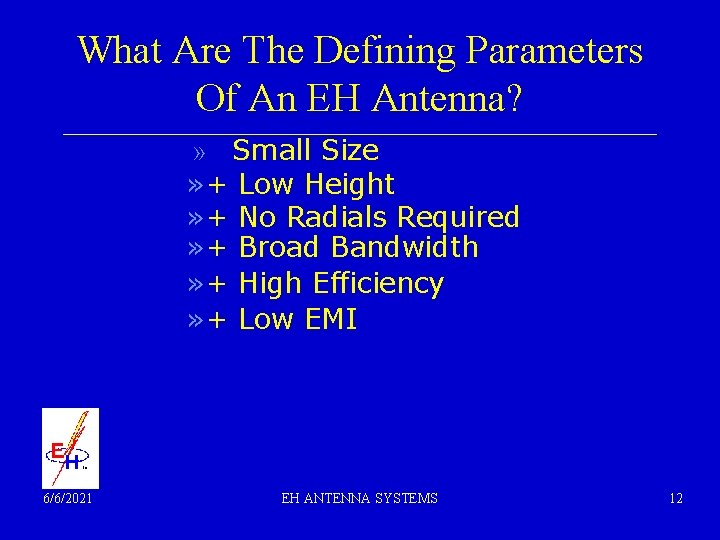 What Are The Defining Parameters Of An EH Antenna? __________________________________________________ » Small Size »