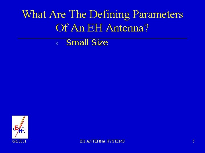 What Are The Defining Parameters Of An EH Antenna? __________________________________________________ » Small Size 6/6/2021