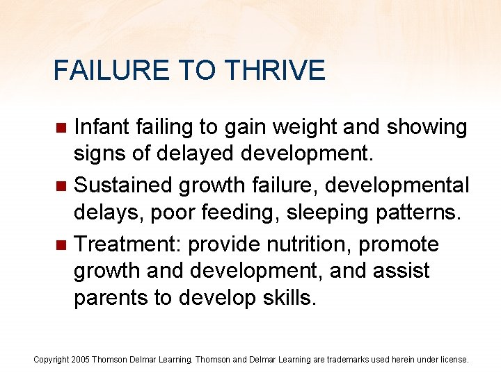 FAILURE TO THRIVE Infant failing to gain weight and showing signs of delayed development.