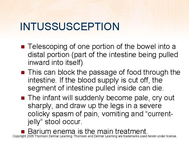 INTUSSUSCEPTION Telescoping of one portion of the bowel into a distal portion (part of