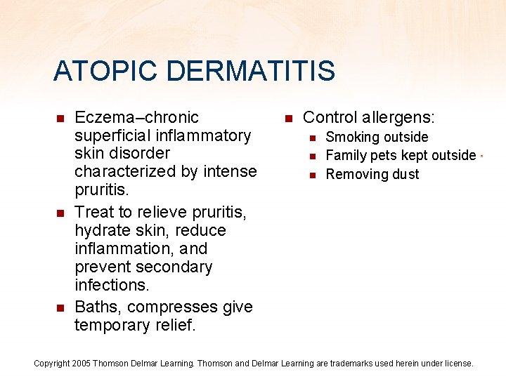 ATOPIC DERMATITIS n n n Eczema–chronic superficial inflammatory skin disorder characterized by intense pruritis.