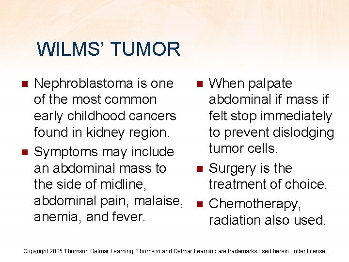 WILMS’ TUMOR n n Nephroblastoma is one of the most common early childhood cancers