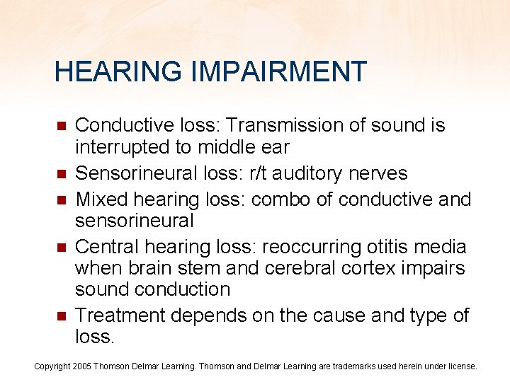 HEARING IMPAIRMENT n n n Conductive loss: Transmission of sound is interrupted to middle