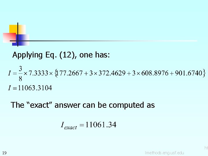 Applying Eq. (12), one has: The “exact” answer can be computed as 19 lmethods.