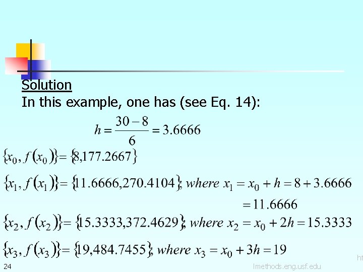 Solution In this example, one has (see Eq. 14): 24 lmethods. eng. usf. edu