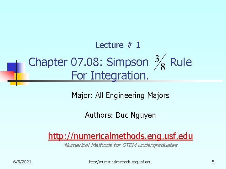Lecture # 1 Chapter 07. 08: Simpson For Integration. Rule Major: All Engineering Majors