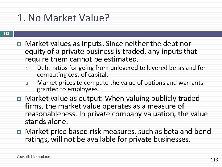 1. No Market Value? 118 Market values as inputs: Since neither the debt nor