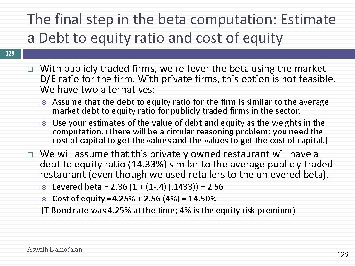 The final step in the beta computation: Estimate a Debt to equity ratio and