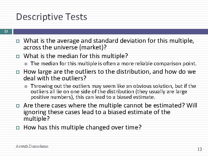 Descriptive Tests 13 What is the average and standard deviation for this multiple, across