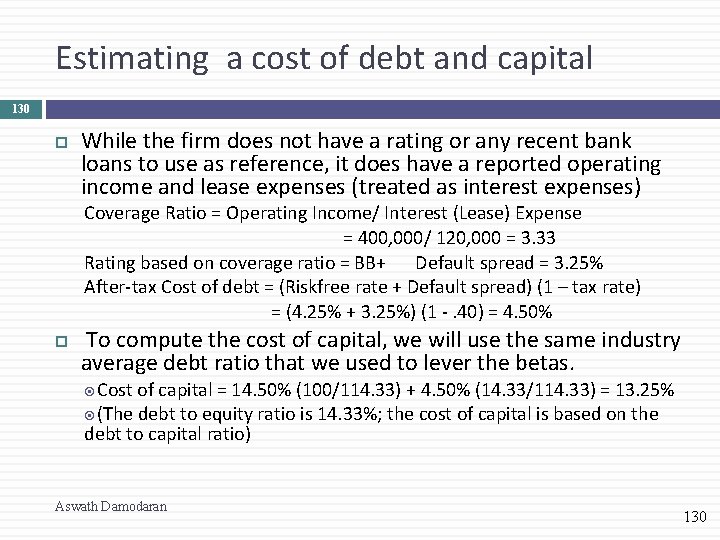 Estimating a cost of debt and capital 130 While the firm does not have