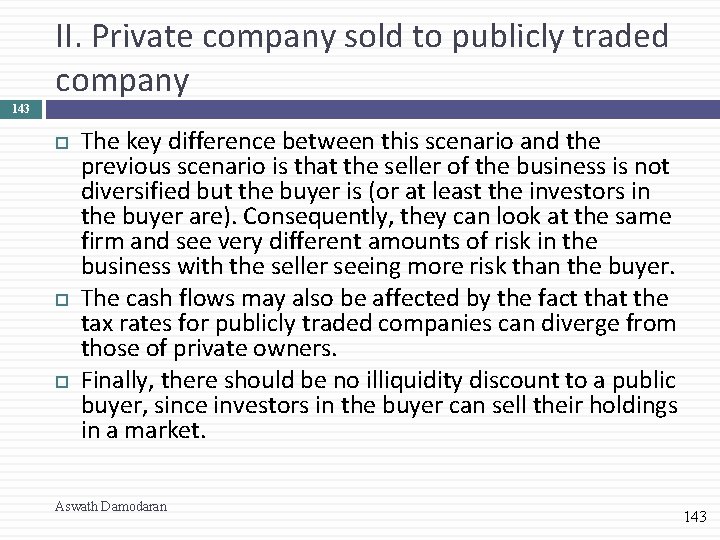 II. Private company sold to publicly traded company 143 The key difference between this